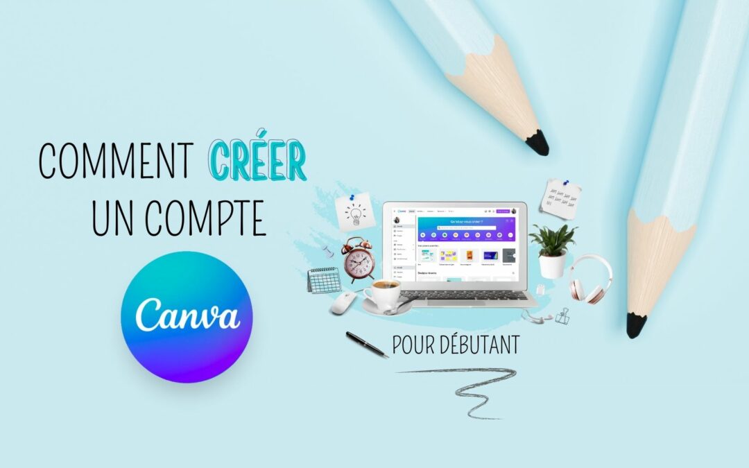 Comment créer son compte Canva