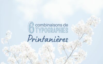 6 combinaisons de typographies printanières sur Canva