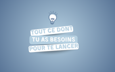 Tout ce dont tu as besoin pour te lancer : Passer à l’Action !