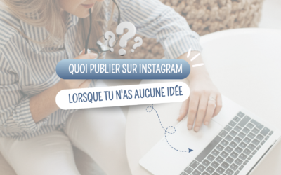 Quoi publier sur Instagram lorsque tu n’as aucune idée