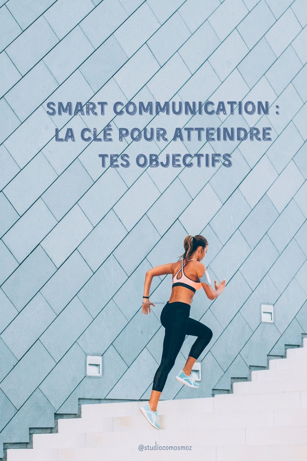 Smart Communication : La clé pour atteindre tes objectifs