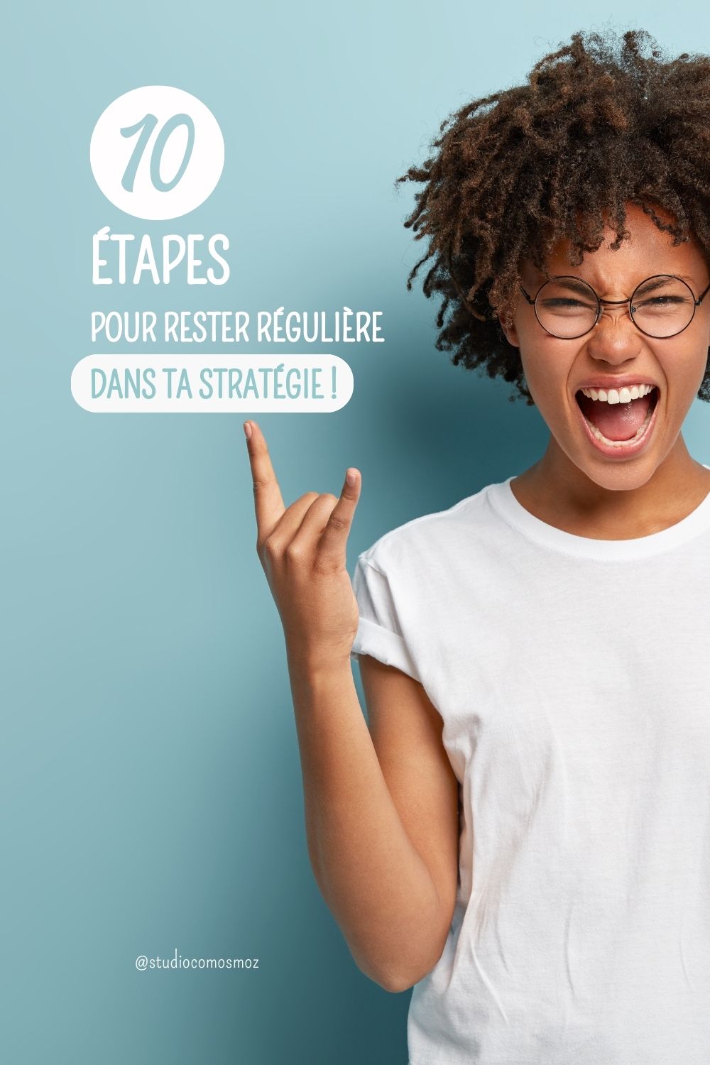 10 Étapes pour rester régulière dans ta stratégie !