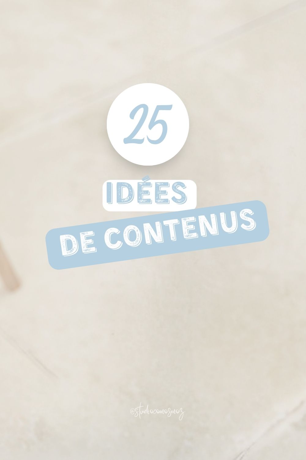 25 idées de contenus