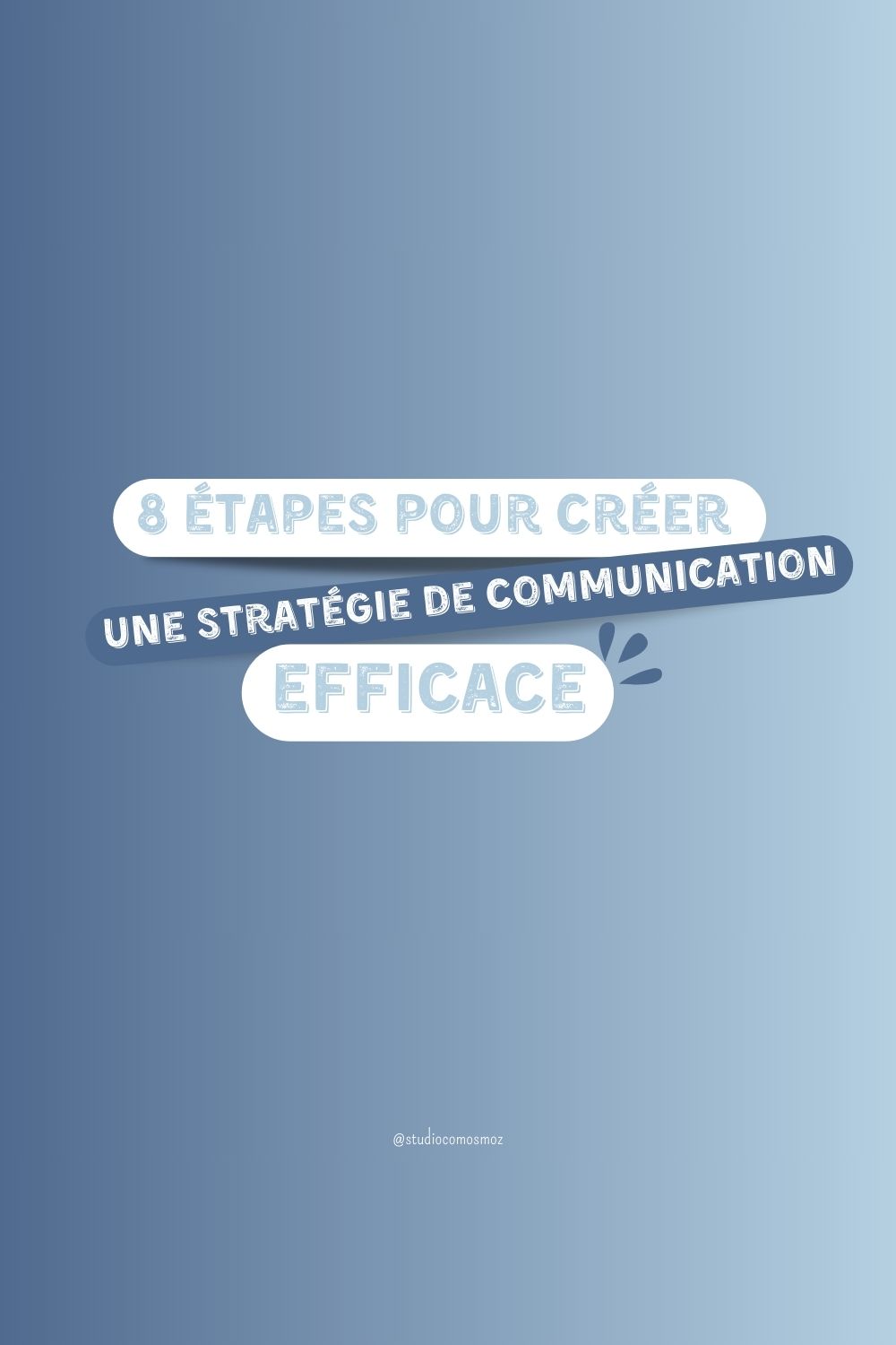 8 étapes pour une stratégie de communication efficace