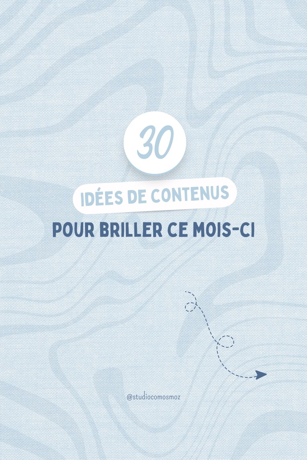 30 idées de contenus