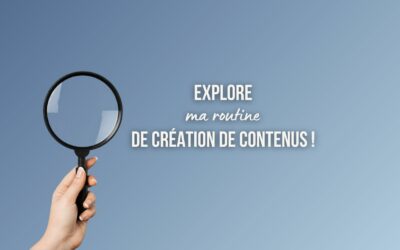 ma routine de création de contenus