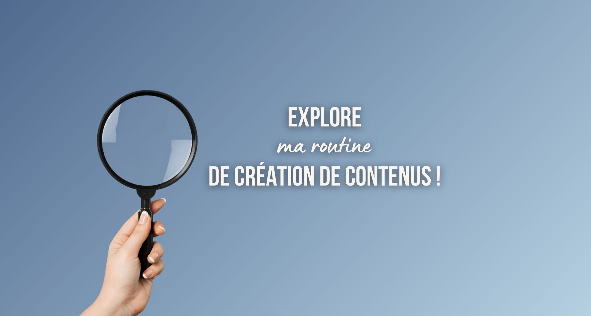 ma routine de création de contenus