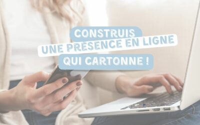 Construis une présence en ligne qui cartonne !